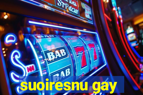 suoiresnu gay